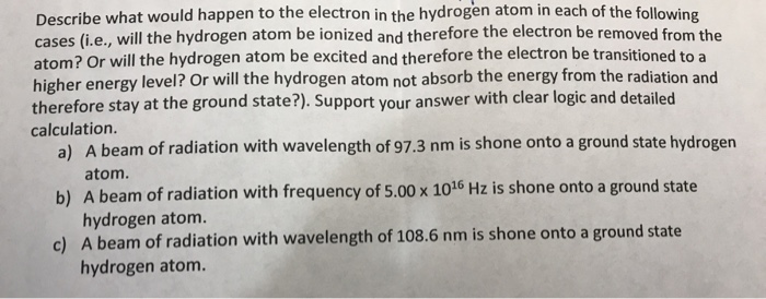 Solved Describe what would happen to the electron in the | Chegg.com