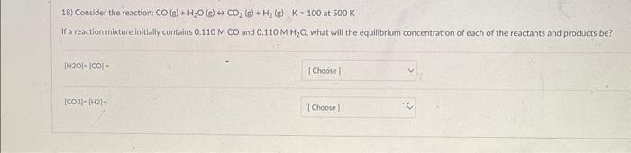 Solved 18) Consider the reaction: CO(g)+H2O(g)↔CO2( g)+H2( | Chegg.com