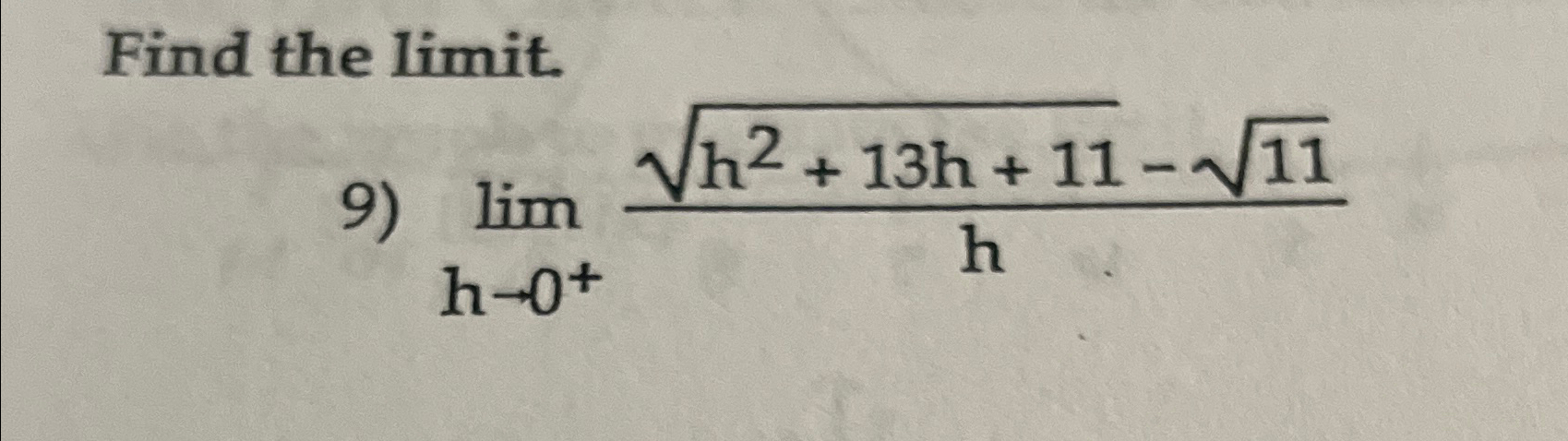 Solved Find the limit.limh→0+h2+13h+112-112h | Chegg.com