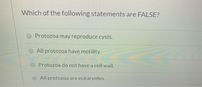 Which Of The Following Statements Regarding Protozoa Is False