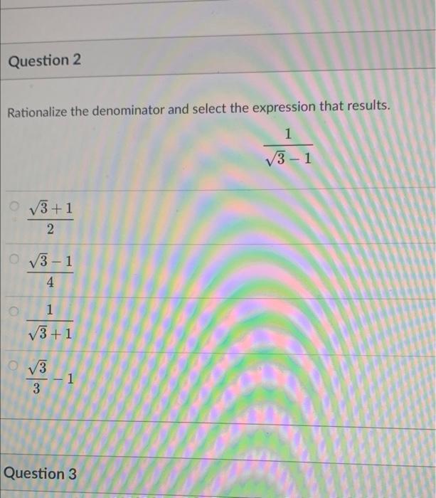 Solved Question 2 Rationalize The Denominator And Select The Chegg Com