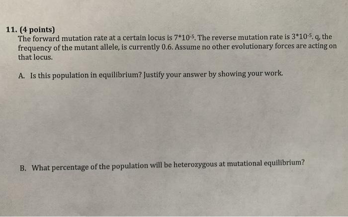 Solved 11. (4 points) The forward mutation rate at a certain | Chegg.com