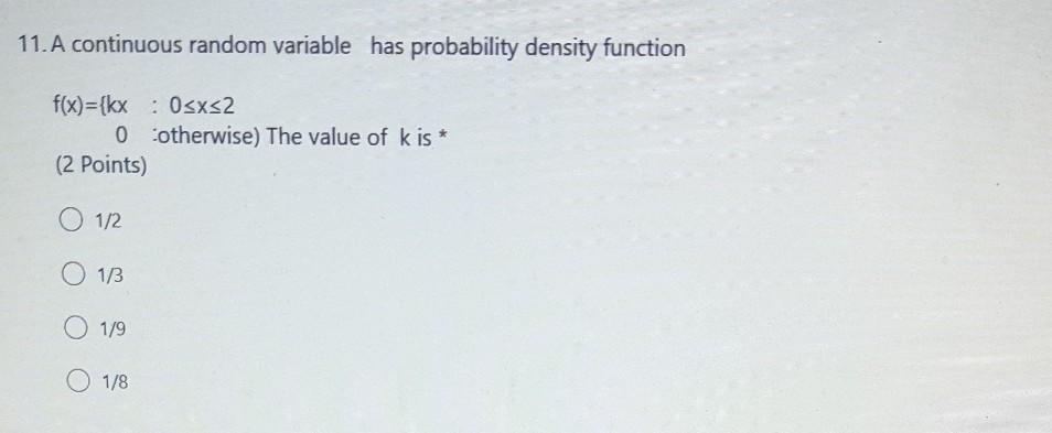 Solved 11. A continuous random variable has probability | Chegg.com