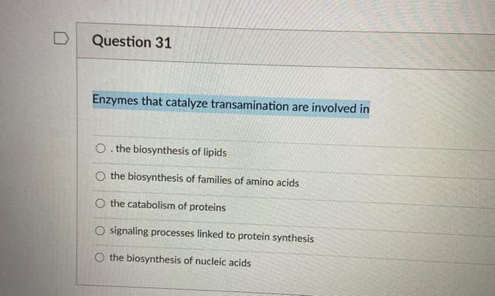 Solved Question 31 Enzymes that catalyze transamination are | Chegg.com
