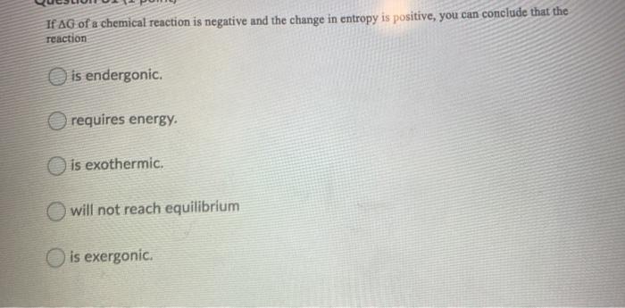 Solved If the change in free energy of a chemical reaction | Chegg.com