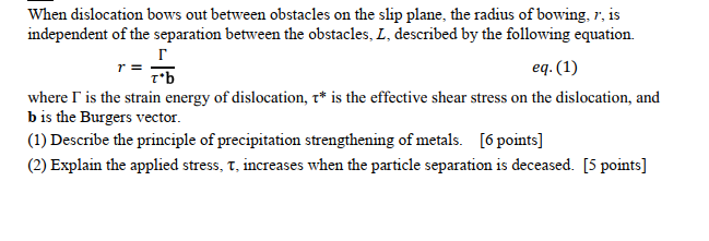 Solved When dislocation bows out between obstacles on ﻿the | Chegg.com