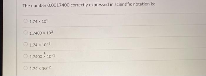 Solved The number 0.0017400 correctly expressed in | Chegg.com