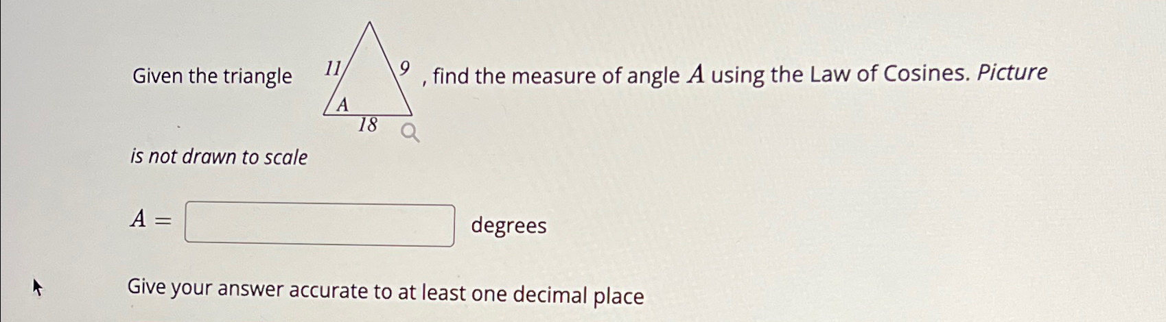 Solved Given the triangle find the measure of angle A using | Chegg.com