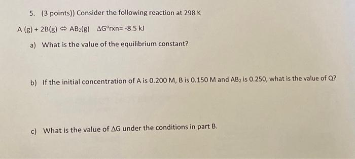 Solved 5. (3 Points)) Consider The Following Reaction At 298 | Chegg.com