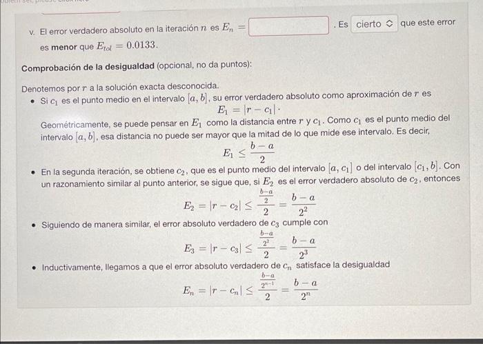 v. El error verdadero absoluto en la iteración \( n \) es \( E_{n}= \) que este error es menor que \( E_{t o l}=0.0133 \). Co