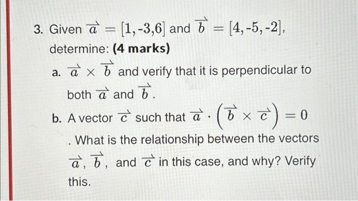 Solved 3. Given A = [1, -3,6] And 6 = [4,-5, -2], Determine: | Chegg.com