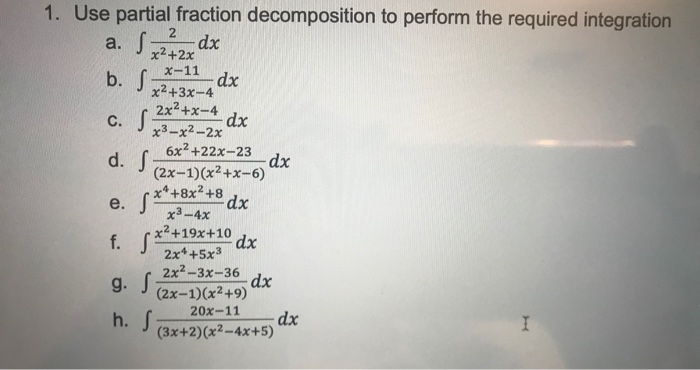 Solved dx 1. Use partial fraction decomposition to perform | Chegg.com