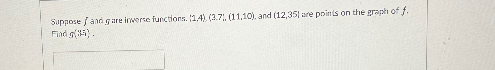 Solved Suppose f ﻿and g ﻿are inverse functions. | Chegg.com