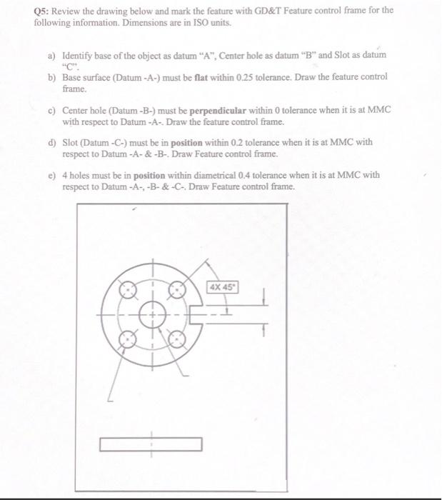 Solved Q5: Review the drawing below and mark the feature | Chegg.com