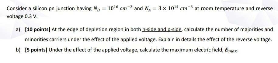 Solved Consider a silicon pn junction having No = 1016 cm-3 | Chegg.com