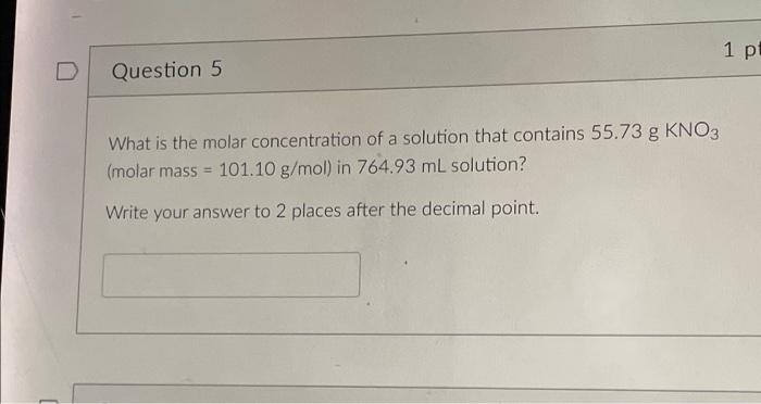 Solved 1 pt Question 5 What is the molar concentration of a | Chegg.com