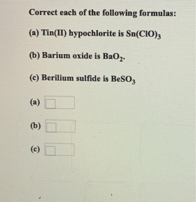 Solved Correct each of the following formulas (a) Tin(II)