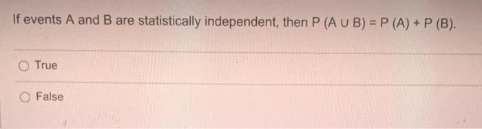 Solved If Events A And B Are Statistically Independent, Then | Chegg.com