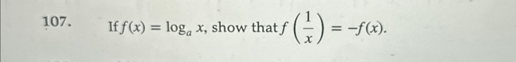 Solved If f(x)=logax, ﻿show that f(1x)=-f(x). | Chegg.com