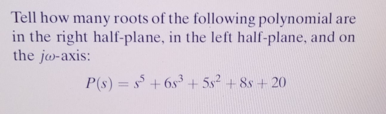 How Many Roots Solved Tell how many roots of the following polynomial are | Chegg.com
