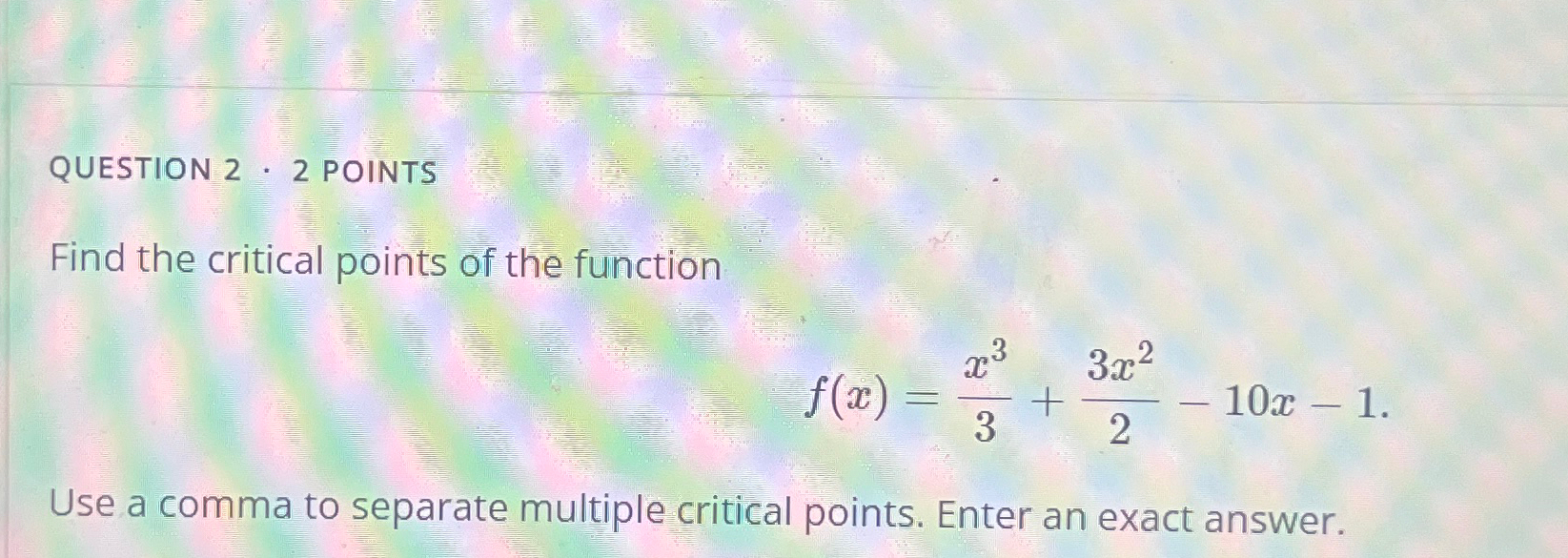 Solved QUESTION 2 - 2 ﻿POINTSFind the critical points of the | Chegg.com