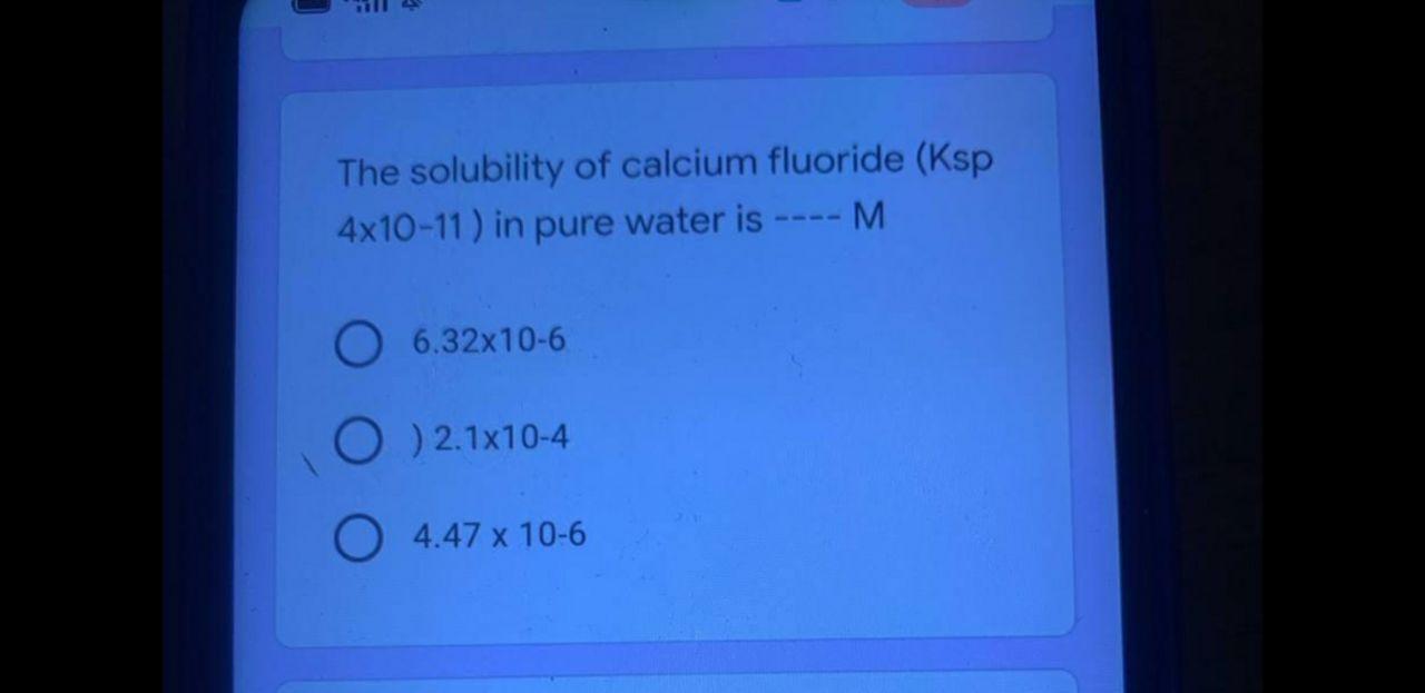 Solved The solubility of calcium fluoride (Ksp 4x1011 ) in