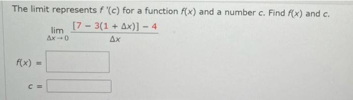 Solved The limit represents f'(c) for a function f(x) and a