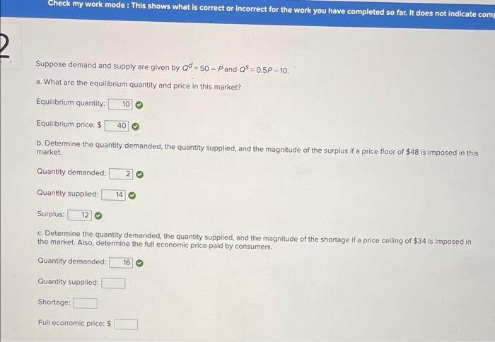 Suppose demand and supply are given by \( Q^{d}=50-P \) and \( Q^{S}=0.5 P-10 \).
a. What are the equilibrium quantity and pr