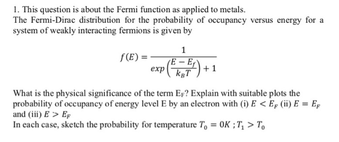 Solved 1. This question is about the Fermi function as | Chegg.com