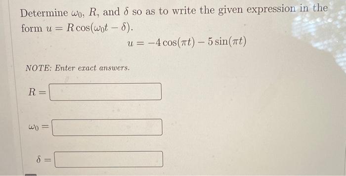 Solved Determine ω0,R, and δ so as to write the given | Chegg.com
