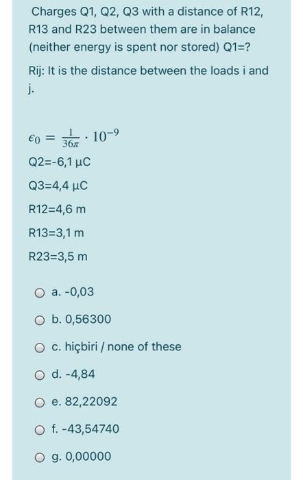 Solved Charges Q1 Q2 Q3 with a distance of R12 R13 and Chegg