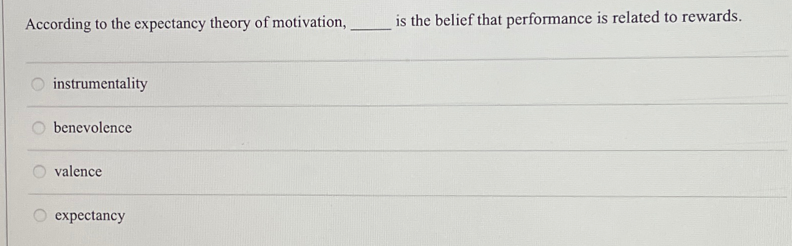 Solved According to the expectancy theory of motivation, is | Chegg.com