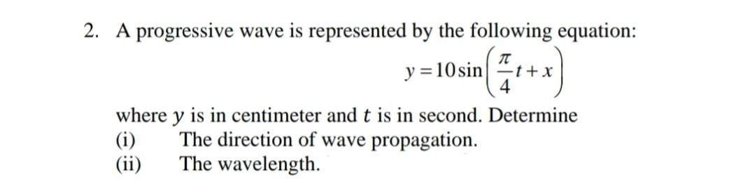 Solved 2. A progressive wave is represented by the following | Chegg.com