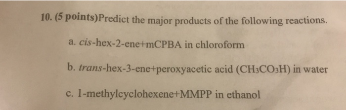 Solved 10 5 Points Predict The Maior Products Of The Fo Chegg Com