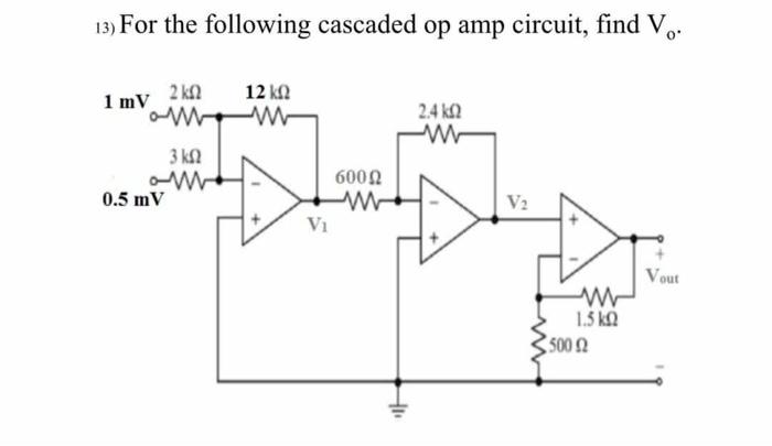 13) For the following cascaded op amp circuit, find \( V_{o} \).