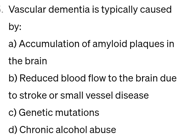 Solved Vascular dementia is typically caused by:a) | Chegg.com