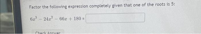 Solved Factor the following expression completely given that | Chegg.com