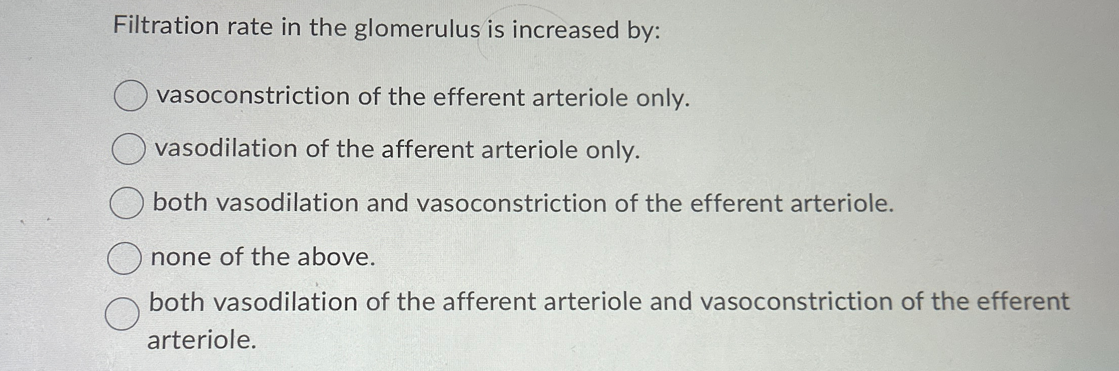 Solved Filtration rate in the glomerulus is increased