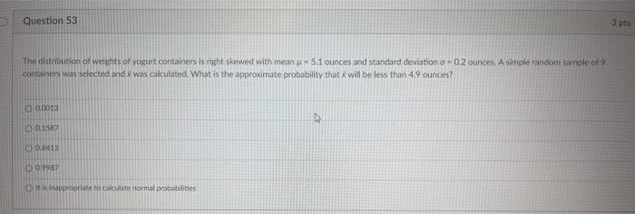 Solved Question 53 3 pts The distribution of weights of | Chegg.com