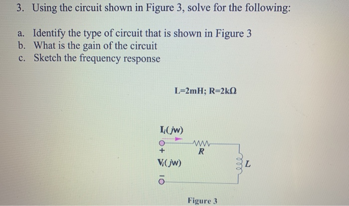 Solved 3. Using the circuit shown in Figure 3, solve for the | Chegg.com