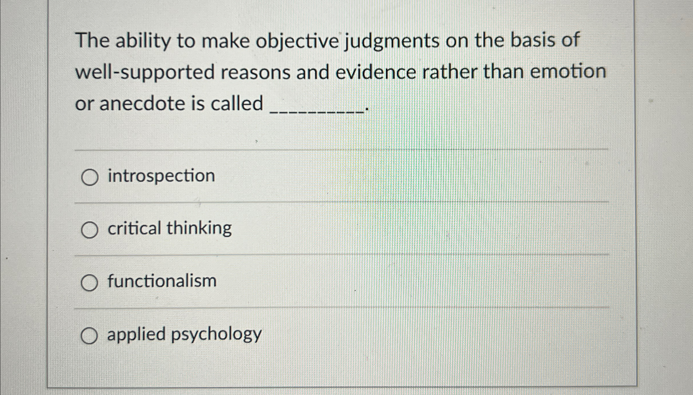 Solved The ability to make objective judgments on the basis | Chegg.com