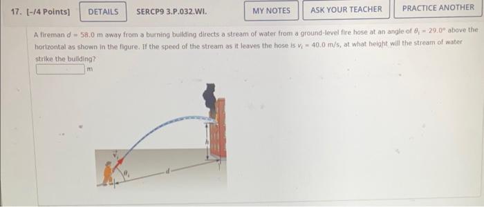 Solved A fireman d=58.0 m away from a burning building | Chegg.com