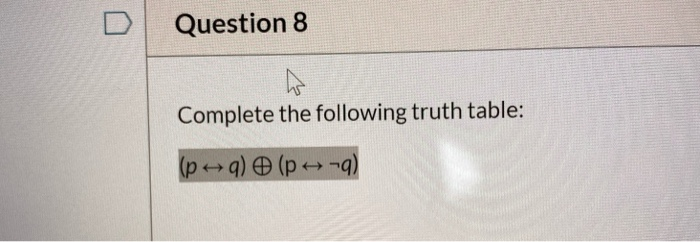 Solved Question 8 Complete the following truth table: ( pg) | Chegg.com