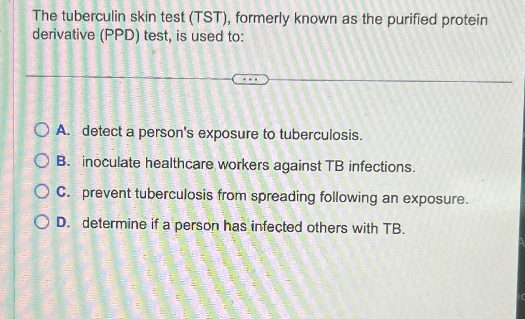 Solved The Tuberculin Skin Test Tst ﻿formerly Known As