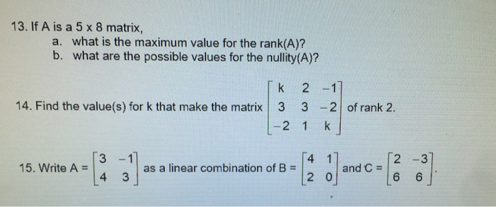 Solved 13. If A is a 5 x 8 matrix, a. what is the maximum | Chegg.com