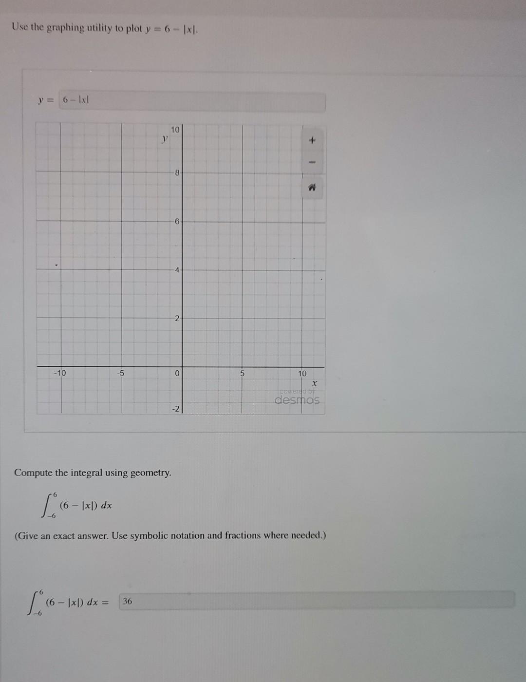 Solved Use The Graphing Utility To Plot Y6−∣x∣ Compute The 3795