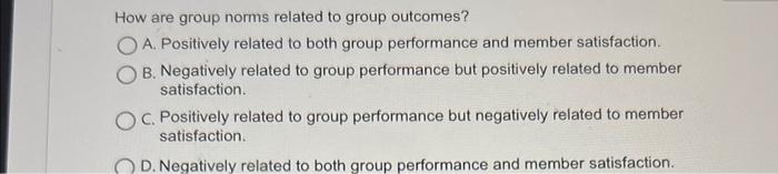 Solved How are group norms related to group outcomes? A. | Chegg.com