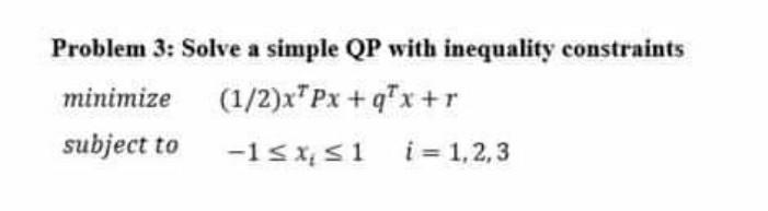 Solved Problem 3: Solve a simple QP with inequality | Chegg.com