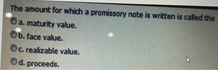 Solved The Amount For Which A Promissory Note Is Written Is | Chegg.com