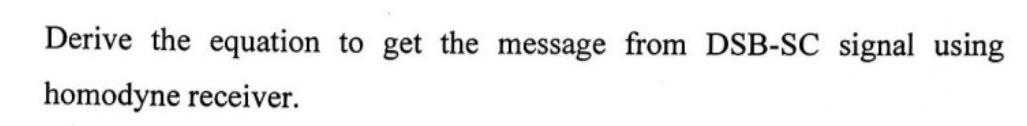 Solved Derive the equation to get the message from DSB-SC | Chegg.com